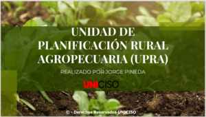 UNIDAD DE PLANIFICACIÓN RURAL AGROPECUARIA (UPRA)
