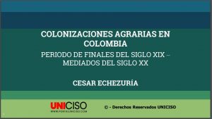 COLONIZACIONES AGRARIAS EN COLOMBIA