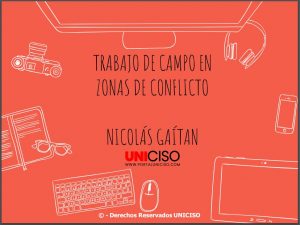 TRABAJO DE CAMPO EN ZONAS DE CONFLICTO