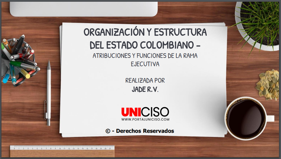 ORGANIZACIÓN Y ESTRUCTURA DEL ESTADO COLOMBIANO