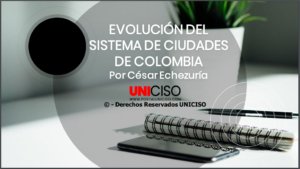 EVOLUCIÓN DEL SISTEMA DE CIUDADES DE COLOMBIA