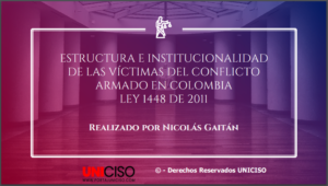 INSTITUCIONALIDAD DE LAS VÍCTIMAS DEL CONFLICTO