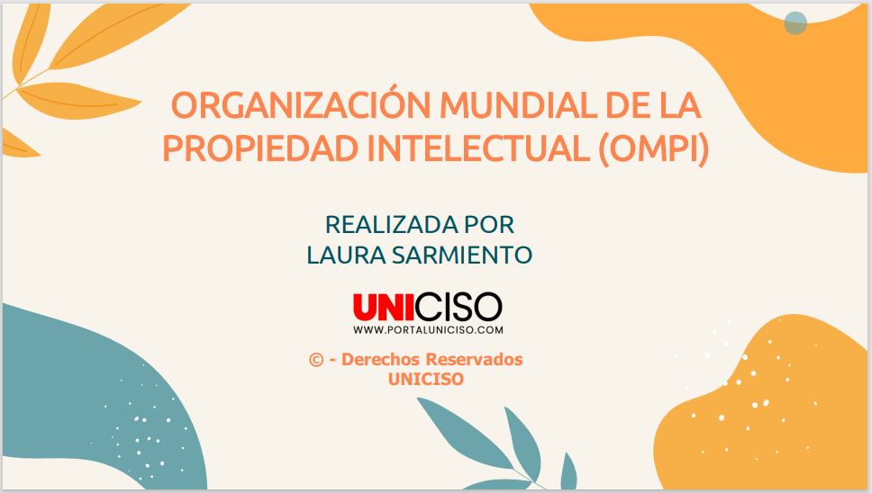 ORGANIZACIÓN MUNDIAL DE LA PROPIEDAD INTELECTUAL (OMPI)