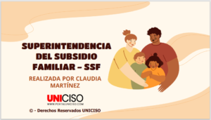 SUPERINTENDENCIA DEL SUBSIDIO FAMILIAR - SSF