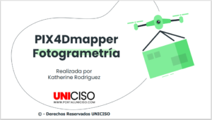 PIX4D MAPPER - FOTOGRAMETRÍA