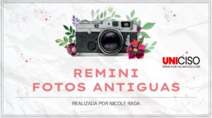 REMINI - FOTOS ANTIGUAS