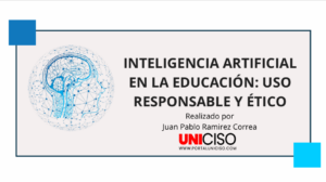 INTELIGENCIA ARTIFICIAL EN LA EDUCACIÓN: USO RESPONSABLE Y ÉTICO