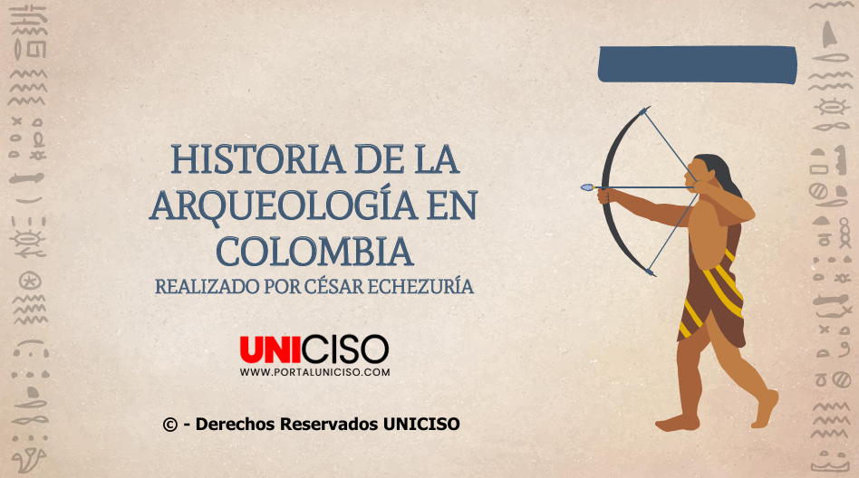 HISTORIA DE LA ARQUEOLOGÍA EN COLOMBIA