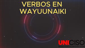 VÍDEO VERBOS POR LA LETRA A EN WAYUUNAIKI